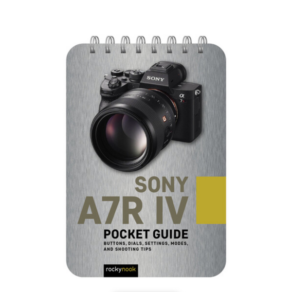 BOOK - Sony a7R IV: Pocket Guide