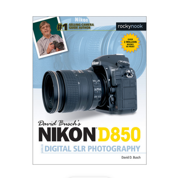 BOOK - David Busch's Nikon D850 Guide to Digital Photography