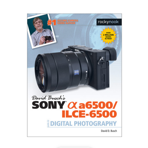 BOOK - David Busch's Sony A6500 Guide to Digital Photography