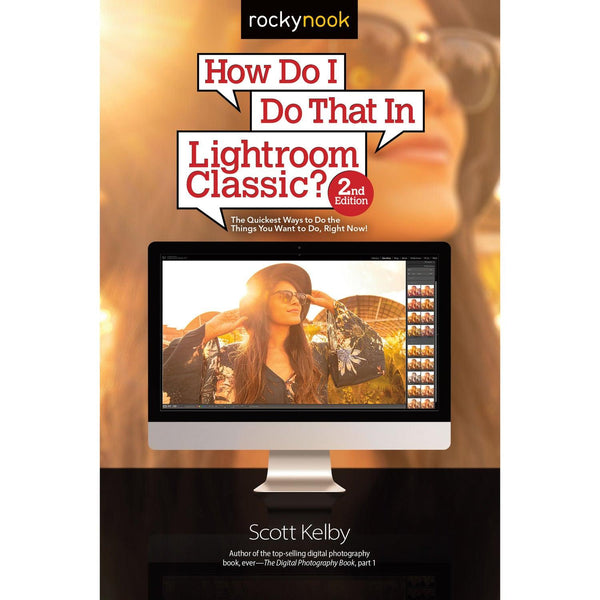 BOOK - How Do I Do That In Lightroom Classic? (2nd Edition) - Scott Kelby | PROCAM