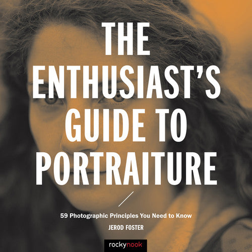 BOOK - The Enthusiast's Guide to Portraiture