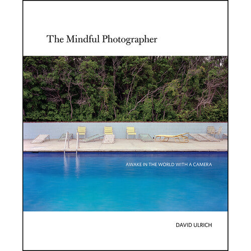 BOOK - The Mindful Photographer: Awake in the World With a Camera