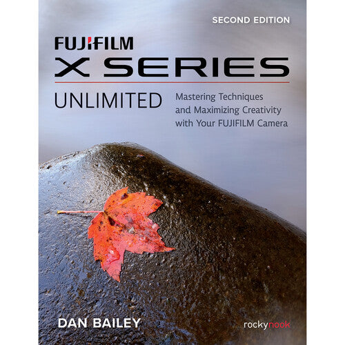 BOOK - FUJIFILM X Series Unlimited, 2nd Edition