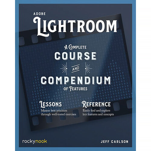 BOOK  - Adobe Lightroom: A Complete Course and Compendium of Features