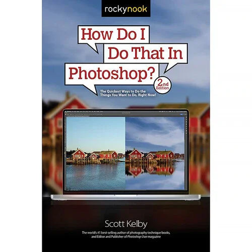 BOOK - Scott Kelby How Do I Do That in Photoshop? (2nd Edition) at PROCAM | procam.com