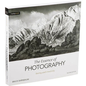 BOOK - Bruce Barnbaum The Essence of Photography: Seeing and Creativity (2nd Edition) at PROCAM | procam.com