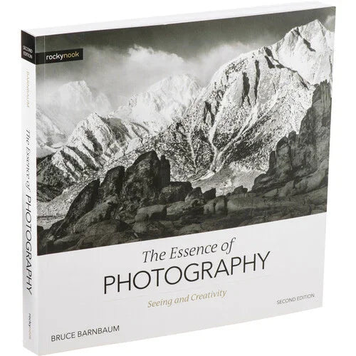 BOOK - Bruce Barnbaum The Essence of Photography: Seeing and Creativity (2nd Edition) at PROCAM | procam.com