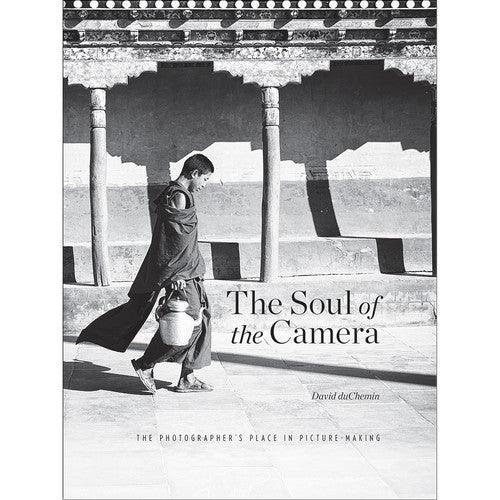 BOOK - David duChemin The Soul of the Camera: The Photographer's Place in Picture-Making at PROCAM | procam.com