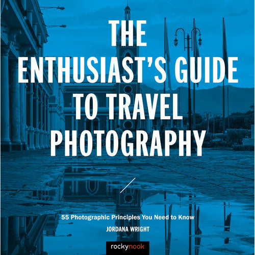 BOOK - The Enthusiast's Guide to Travel Photography