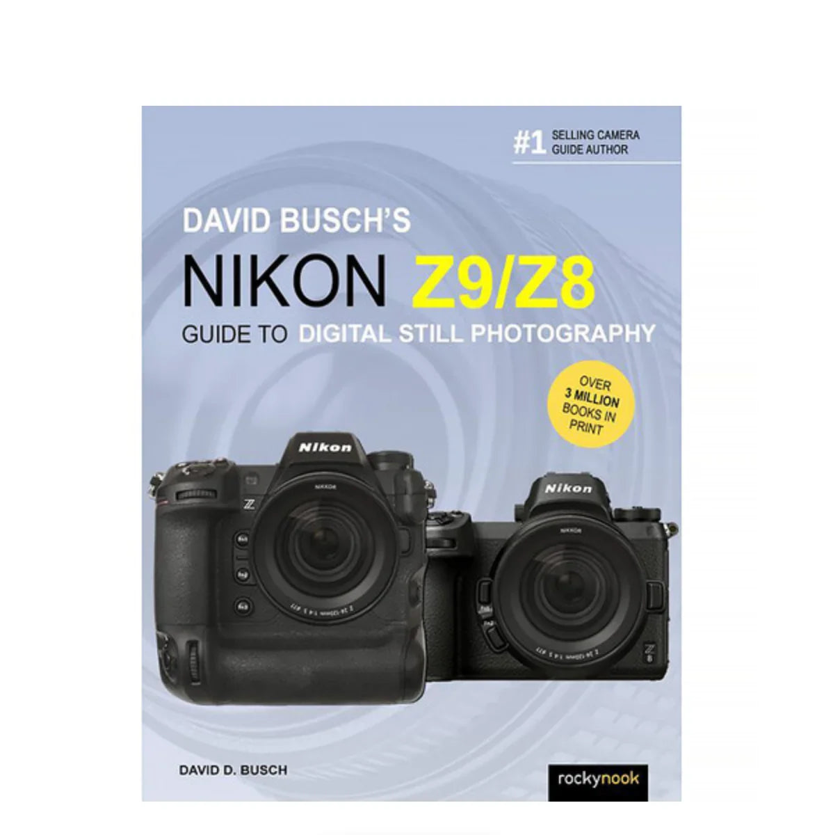 BOOK - David Busch's Nikon Z9/Z8 Guide to Digital Still Photography at PROCAM | procam.com