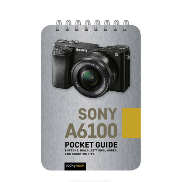 BOOK - Sony A6100 : Pocket Guide