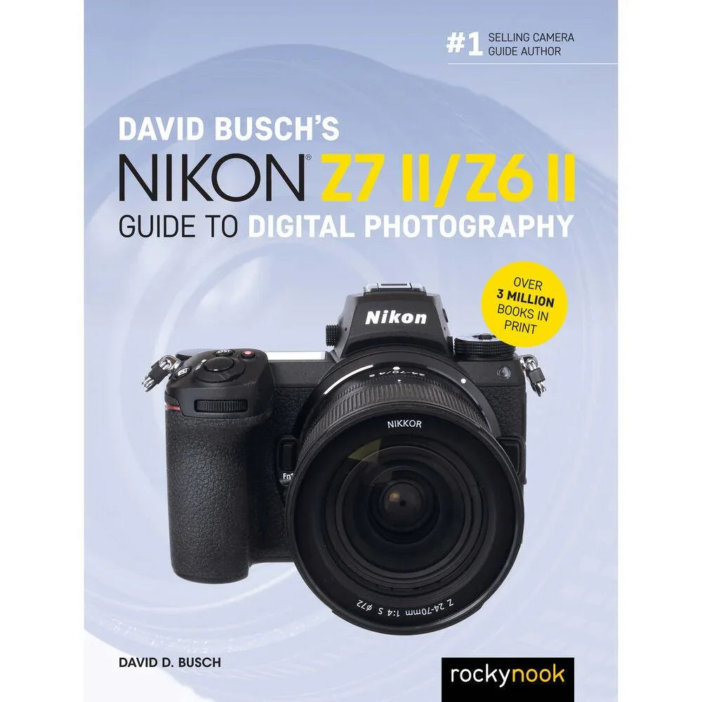 BOOK - David Busch's Nikon Z7 II/Z6 II Guide to Digital Photography at PROCAM | procam.com