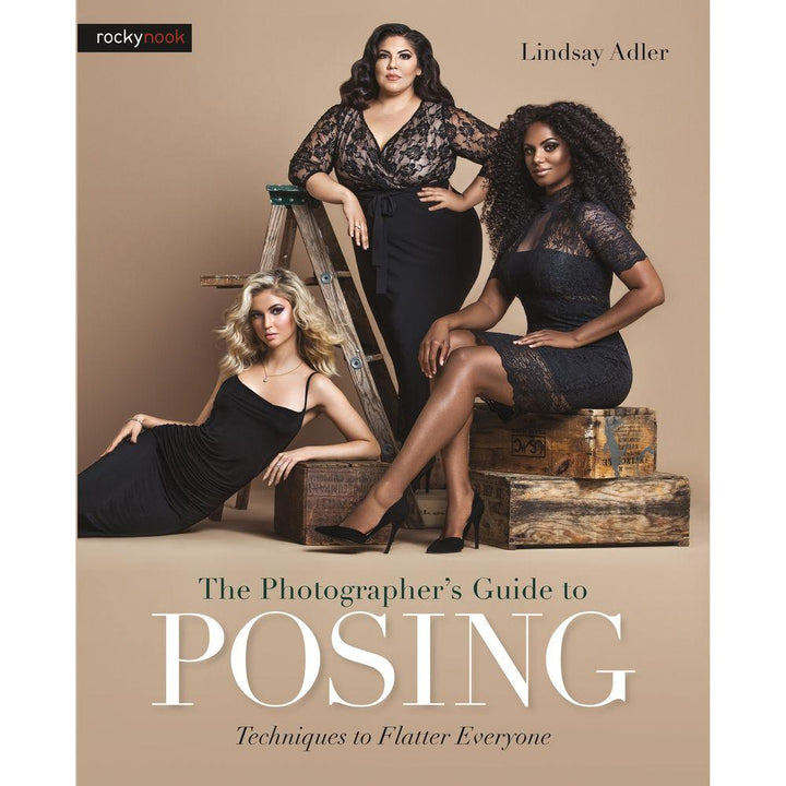 BOOK - Lindsay Adler's The Photographer's Guide to Posing: Techniques to Flatter Everyone | PROCAM