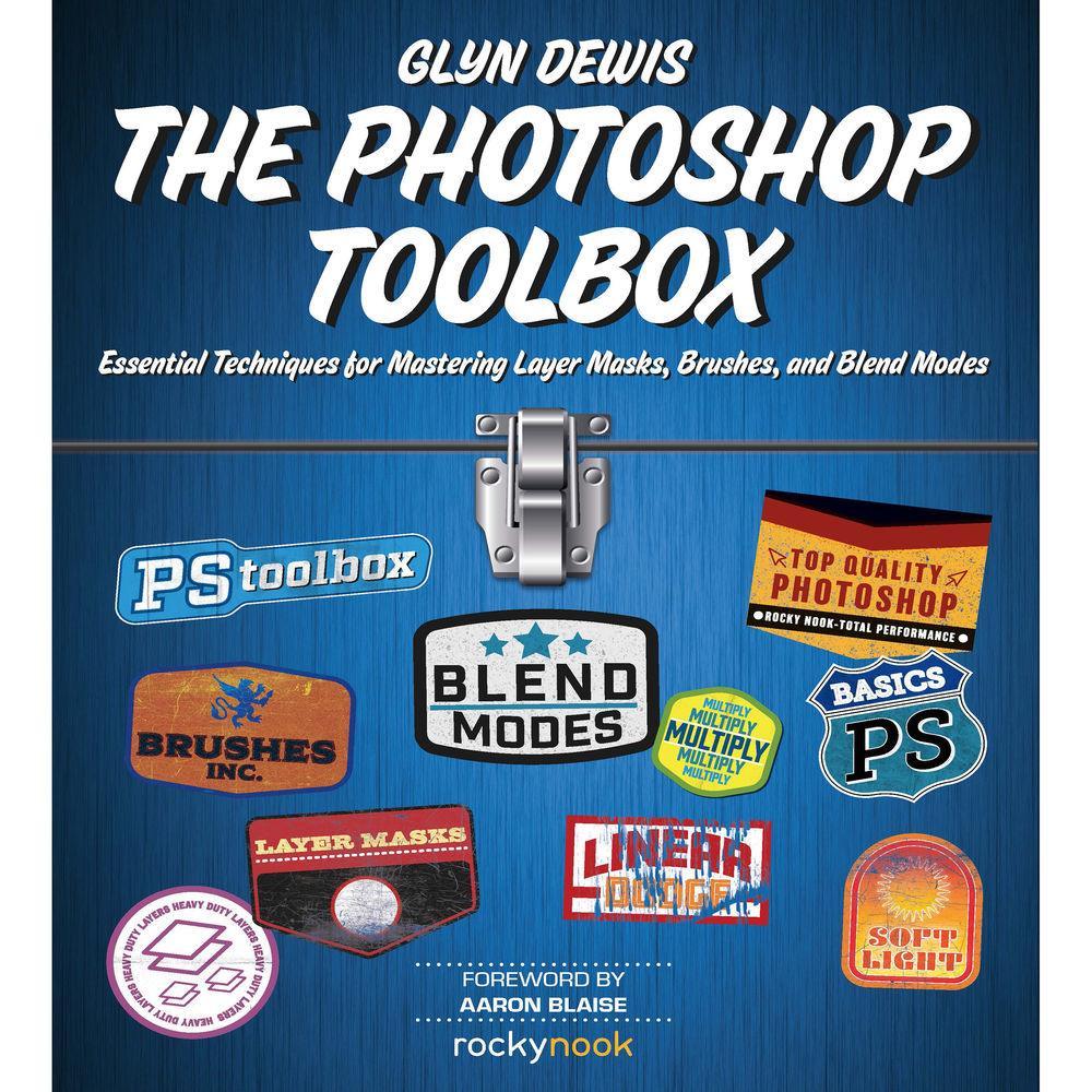 BOOK - The Photoshop Toolbox: Essential Techniques for Mastering Layer Masks, Brushes, and Blend Modes - Glyn Dewis at PROCAM | procam.com